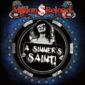 MILLION DOLLAR RELOAD / ミリオン・ダラー・リロード / シナーズ・セイント / A SINNER'S SAINT