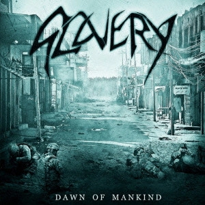 SLAVERY / スレイヴァリィ / ドーン・オブ・マンカインド / DAWN OF MANKIND