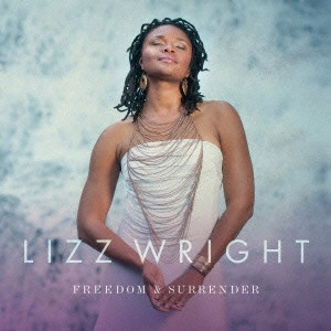 LIZZ WRIGHT / リズ・ライト / フリーダム&サレンダー