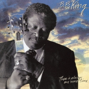 B.B. KING / B.B.キング / ゼア・イズ・オールウェイズ・ワン・モア・タイム