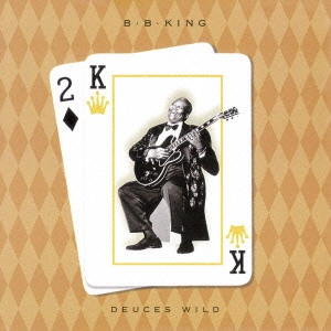 B.B. KING / B.B.キング / デューシズ・ワイルド