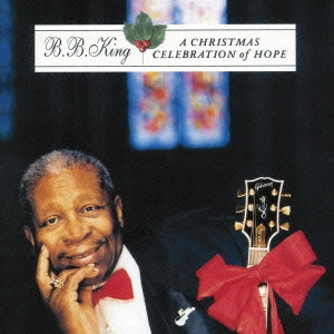 B.B. KING / B.B.キング / ア・クリスマス・セレブレイション・オブ・ホープ +1