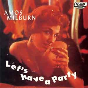 AMOS MILBURN / エイモス・ミルバーン / レッツ･ハヴ･ア･パーティー / LET'S HAVE A PARTY