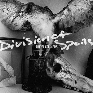 FLATLINERS (CANADA) / フラットライナーズ / DIVISION OF SPOILS