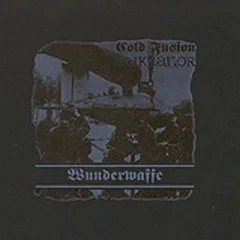 COLD FUSION/RUKKANOR / WUNDERWAFFE