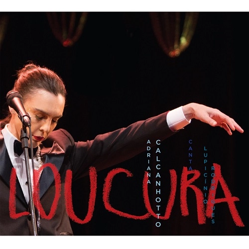 ADRIANA CALCANHOTTO / アドリアーナ・カルカニョット / LOUCURA - ADRIANA CALCANHOTTO CANTA LUPICINIO RODRIGUES