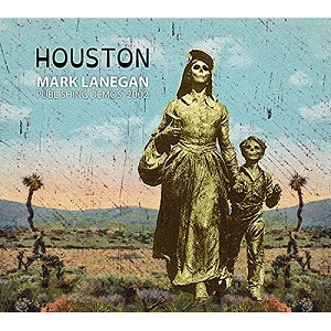 MARK LANEGAN (MARK LANEGAN BAND) / マーク・ラネガン / HOUSTON (PUBLISHING DEMOS 2002) +Downloadcode / HOUSTON (PUBLISHING DEMOS 2002)