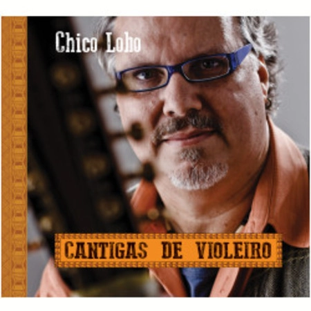 CHICO LOBO / シコ・ロボ / CANTIGAS DE VIOLEIRO