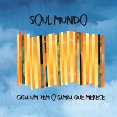 SOUL MUNDO / ソウル・ムンド / CADA UM TEM O SAMBA QUE MERECE