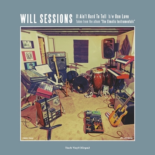 WILL SESSIONS / ウィル・セッションズ / IT AIN'T HARD TO TELL b/w ONE LOVE