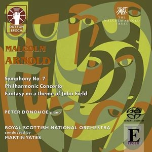 MARTIN YATES / マーティン・イェーツ / ARNOLD: SYMPHONY NO.7 / PHILHARMONIC CONCERTO / FANTASY ON A THEME OF JOHN FIELD
