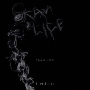 LIPHLICH / SKAM LIFE