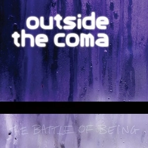 OUTSIDE THE COMA / アウトサイド・ザ・コーマ / バトル・オブ・ビーング / BATTLE OF BEING