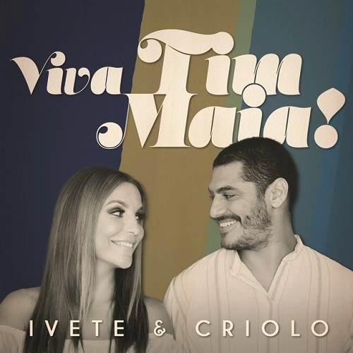 IVETE SANGALO & CRIOLO / イヴェッチ・サンガーロ&クリオーロ / VIVA TIM MAIA
