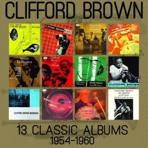 CLIFFORD BROWN / クリフォード・ブラウン / 13 CLASSIC ALBUMS 1954-1960