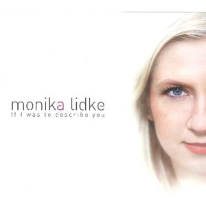 MONIKA LIDKE / モニカ・リドケ / IF I WAS TO DESCRIBE YOU