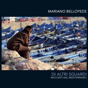 MARIANO BELLOPEDE / DI ALTRI SGUARDI
