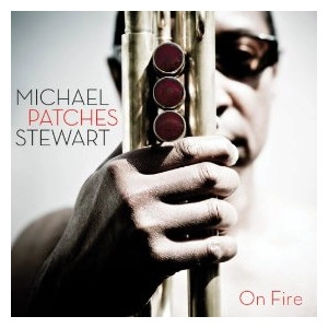 MICHAEL PATCHES STEWART / ON FIRE