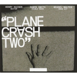 HENRY KAISER / ヘンリー・カイザー / PLANE CRASH TWO