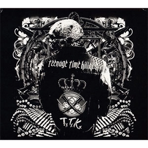 TEENAGE TIME KILLERS / GREATEST HITS VOL.1