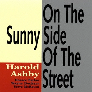 HAROLD ASHBY / ハロルド・アシュビー / オン・ザ・サニー・サイド・オブ・ザ・ストリート / On The Sunny Side Of The Street