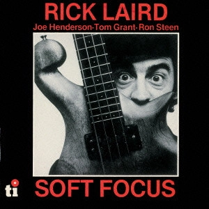RICK LAIRD / リック・レアード / ソフト・フォーカス / Soft Focus