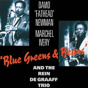 DAVID "FATHEAD" NEWMAN / デヴィッド・"ファットヘッド"・ニューマン / ブルー・グリーンズ・アンド・ビーンズ / Blue Greens & Beans