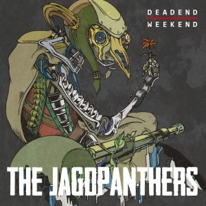 The Jagdpanthers / Dead End Weekend