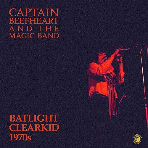 CAPTAIN BEEFHEART (& HIS MAGIC BAND) / キャプテン・ビーフハート / BATLIGHT CLEARKID　1970s / BATLIGHT CLEARKID 1970s