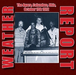 WEATHER REPORT / ウェザー・リポート / "Agora, Columbus, Ohio, Oct 17th 1972(2LP / 180g)"