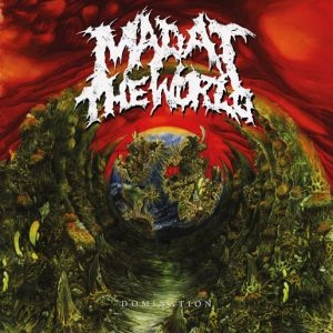 MAD AT THE WORLD / DOMINATION<DIGI>