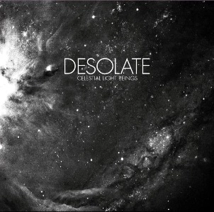 DESOLATE / CELESTIAL LIGHT BEINGS
