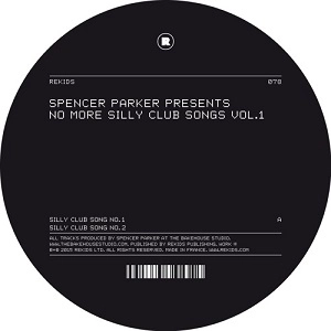 SPENCER PARKER / NO MORE SILLY CLUB SONGS VOL. 1