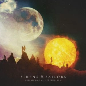 SIRENS & SAILORS / RISING MOON SETTING SUN