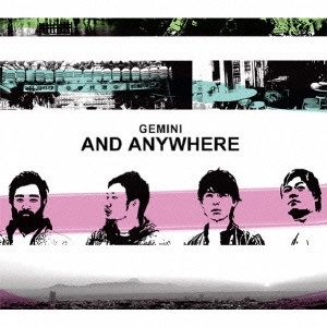 GEMINI          / AND ANYWHERE