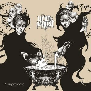 YEAR OF THE GOAT / イヤー・オヴ・ザ・ゴート / UNSPEAKABLE<DIGI>
