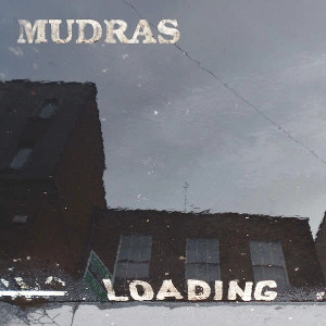 MUDRAS / LOADING