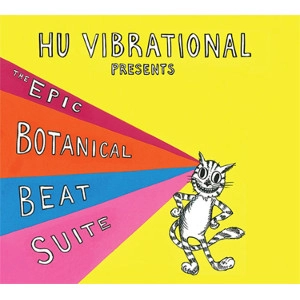 HU VIBRATIONAL / ヒュー・ヴァイブレーショナル / エピック・ボタニカル・ビーツ・スイート / The Epic Botanical Beats Suite