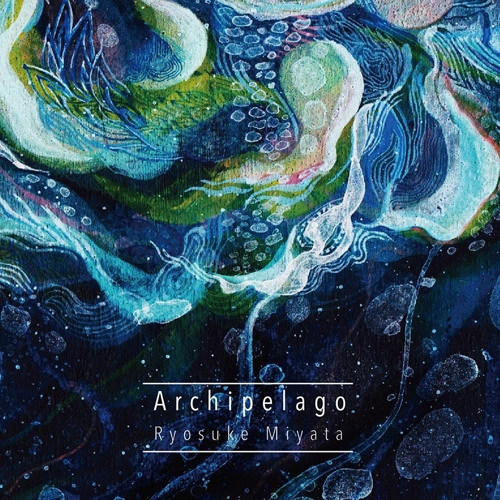 RYOSUKE MIYATA / 宮田涼介 / Ａｒｃｈｉｐｅｌａｇｏ