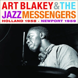 ART BLAKEY / アート・ブレイキー / Holland 1958 - Newport 1959(2CD / +7 BONUS TRACKS )