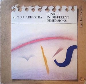 SUN RA (SUN RA ARKESTRA) / サン・ラー / SUNRISE IN DIFFERENT DIMENSIONS