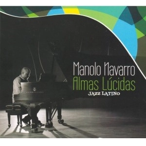 MANOLO NAVARRO / マノロ・ナヴァーロ / ALMAS LUCIDAS - JAZZ LATINO