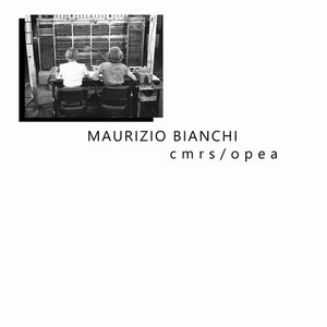 MAURIZIO BIANCHI (M.B.) / マウリツィオ・ビアンキ (M.B.) / CMRS/OPEA
