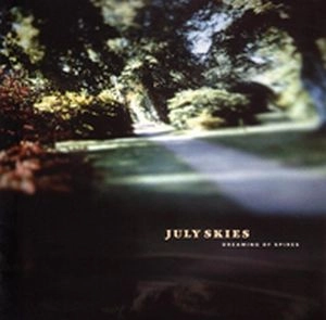 JULY SKIES / DREAMING O FSPIRES