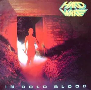 HARDWARE / IN COLD BLOOD