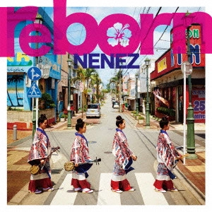 ネーネーズ / リボーン / REBORN