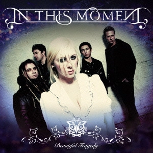 IN THIS MOMENT / イン・ディス・モーメント / ビューティフル・トラジディ / BEAUTIFUL TRAGEDY