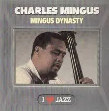 CHARLES MINGUS / チャールズ・ミンガス / MINGUS DYNASTY