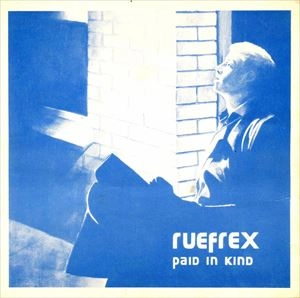 RUEFREX / PAID IN KIND