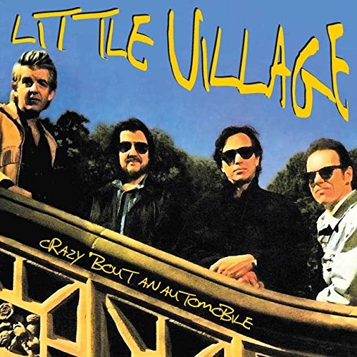 LITTLE VILLAGE / リトル・ヴィレッジ / CRAZY 'BOUT AN AUTOMOBILE